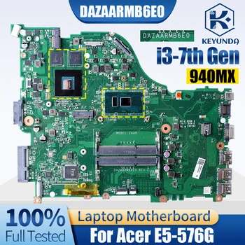 DAZAARMB6E0 Pre Acer E5-576G Notebook Doske i3-7. Gen 940MX NBGU011001 NB8RP1100 Notebook Doske Plný Testované